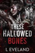 These Hallowed Bones by L. Eveland