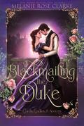 Blackmailing the Duke (The Secret Crusaders #4) by Melanie Rose Clarke