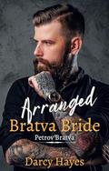 Arranged Bratva Bride (Petrov Bratva #1) by Darcy Hayes