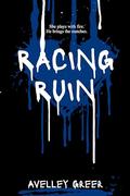 Racing Ruin (West Coast Royalty #1) by Avelley Greer