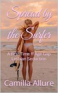 Spread by the Surfer: A First Time ff Age Gap Lesbian Seduction (Sweet Lesbian Seductions #22) by Camilla Allure