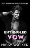 Entangled Vow (Elite Men of Los Angeles #4) by Missy Walker