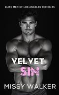 Velvet Sin  (Elite Men of Los Angeles #5) by Missy Walker