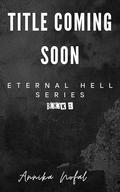 Title Coming Soon (Eternal Hell #2) by Annika Nofal
