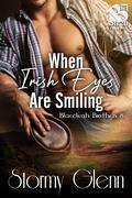 When Irish Eyes Are Smiling (Blaecleah Brothers #8) by Stormy Glenn