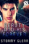 Beauty and His Forever (Saturnian Trilogy #3) by Stormy Glenn