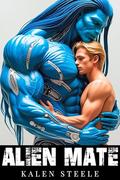 Alien Mate: Gay Science Fiction Romance (MM Erotica Short Story) (Wild Encounters #12) by Kalen Steele