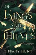Of Kings and Thieves (Wanderers of Ruin #2) by Tiffany Hunt