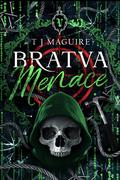 Bratva Menace by T.J. Maguire