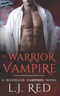 The Warrior Vampire (Bloodline Vampires #4) by L.J. Red