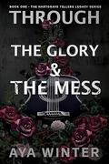 Through the Glory and the Mess: A Hartgrave Teller's Book (The Hartgrave Tellers Legacy Series #1) by Aya Winter