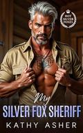 My Silver Fox Sheriff: An Age Gap Men in Uniform Romance by Kathy Asher
