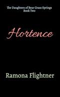 Hortence: The Daughters of Bear Grass Springs, Book Two by Ramona Flightner