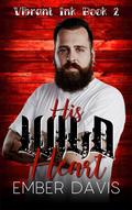 His Wild Heart (Vibrant Ink #2) by Ember Davis