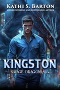 Kingston (Savage Dragons #2) by Kathi S. Barton