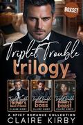 Triplet Trouble Trilogy by Claire Kirby
