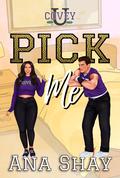 Pick Me (Covey U #1) by Ana Shay