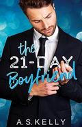 The 21-Day Boyfriend by A.S. Kelly