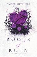 Roots of Ruin (Garden of Thorns #3) by Amber Mitchell