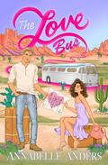 The Love Bus by Annabelle Anders