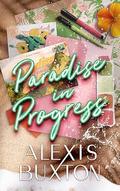 Paradise in Progress by Alexis Buxton
