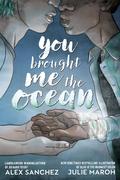 You Brought Me the Ocean by Alex Sanchez