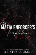The Mafia Enforcer's Temptation (Mafia Obsession #3) by Kristen Luciani