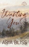 Wanting You (Watercress Falls #3) by Aria Bliss