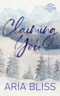 Claiming You (Watercress Falls #6) by Aria Bliss