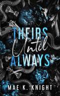 Theirs Until Always by Mae K. Knight