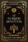 A Cursed Devotion: A Beauty and the Beast Retelling Novella (Enchanted Desires #4) by Cleo Calloway