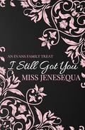 I Still Got You (The Evans Family #5) by Miss Jenesequa