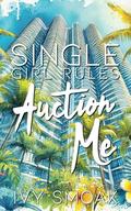 Auction Me (Single Girl Rules #4) by Ivy Smoak