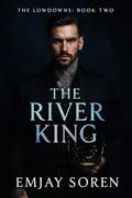 The River King (The Lowdown's #2) by Emjay Soren