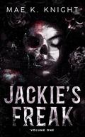 Jackie's Freak: Volume One by Mae K. Knight