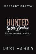 Hunted by the Bratva: Age Gap Pregnancy Romance (Morozov Bratva #21) by Lexi Asher