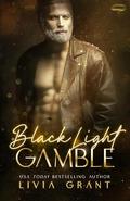Black Light: Gamble (Black Light #38) by Livia Grant