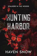 Hunting Harbor (Stalkers in the Woods #2) by Haven Snow