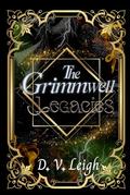 The Grimmwell Legacies: Complete Trilogy (The Grimmwell Legacies #1-3) by D. V. Leigh