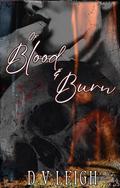 Of Blood and Burn by D. V. Leigh