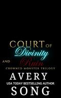 Court of Divinity and Ruin: A Dark Fantasy Omegaverse (Crowned Monster Trilogy #2) by Avery Song