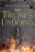 The Throne's Undoing (Of Fire and Lies #3) by Neena Laskowski