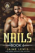 NAILS (The Trident Series II - BRAVO Team #6) by Jaime Lewis