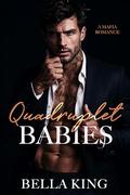 Quadruplet Babies: A Mafia Romance by Bella King