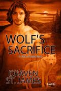 Wolf's Sacrifice (Pack of Light #2) by Draven St. James