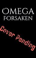 Omega Forsaken by C.T. Rhames