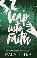 Leap Into Faith by Raen Tetra