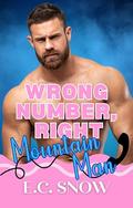Wrong Number, Right Mountain Man (Wrong Number, Right Guy #5) by E.C. Snow