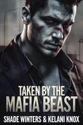 Taken By The Mafia Beast by Shade Winters