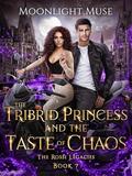 The Tribrid Princess and the Taste of Chaos (The Rossi Legacies #7) by Moonlight Muse